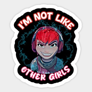 I'm not like other girls Sticker